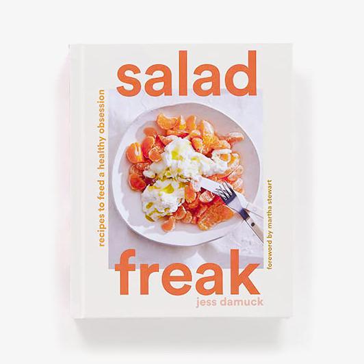 Salad Freak: Recipes to Feed a Healthy Obsession